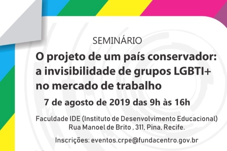  a invisibilidade de grupos LGBTI+ no mercado de trabalho 7 de agosto de 2019 das 9h às 16h”. 