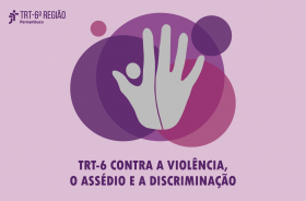 Card lilás com imagem e texto: TRT-6 contra a violência, o assédio e a discriminação