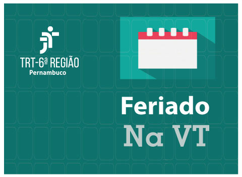 Sobre fundo verde, ilustração de um calendário e o texto 'feriado na VT'