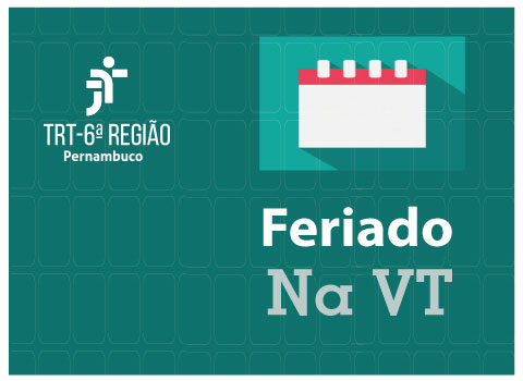 Sobre fundo verde, imagem de um calendário e o texto 'feriado na VT'