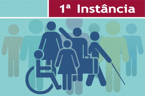 Ilustração representando pessoas com deficiência. No topo da imagem há o texto &quot;1ª instância&quot;