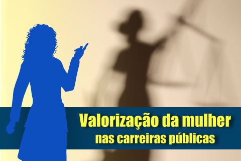 Ilustração de uma mulher segurando um celular. Sua sombra na parede a mostra como a deusa da Justiça. A ilustração contém o texto &quot;Valorização da Mulher nas Carreiras Públicas&quot;