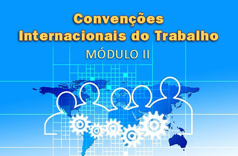 Imagem do mapa do mundo e a inscrição Módulo II do Curso de Formação Continuada Sobre Convenções da OIT