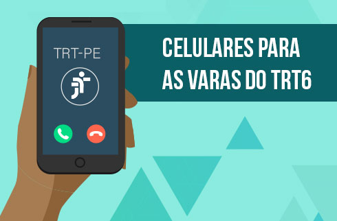  &quot;Celulares para as varas do TRT6&quot;