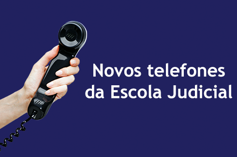 Desenho de uma mão segurando um telefone. Ao lado, o texto 'Novos telefones da Escola Judicial'