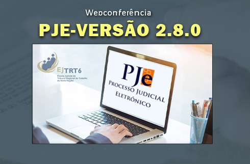 Card de fundo cinza, no topo, centralizado, lê-se &quot;Webconferência PJE-VERSÃO 2.8.0”. Logo abaixo, no centro do card, uma foto de um laptop com a marca do PJe, a marca da EJ6 no canto superior direito e a mão de uma pessoa no teclado