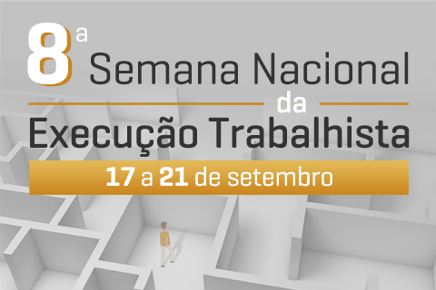 Ilustração com texto &quot;8ª Semana Nacional da Execução Trabalhista 17 a 21 de setembro&quot;