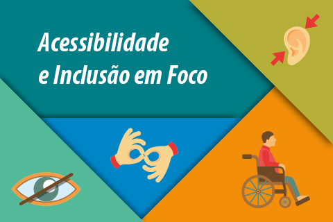 Card colorido com ilustrações de pessoas com deficiência, com a inscrição &quot;Acessibilidade e Inclusão em Foco&quot;