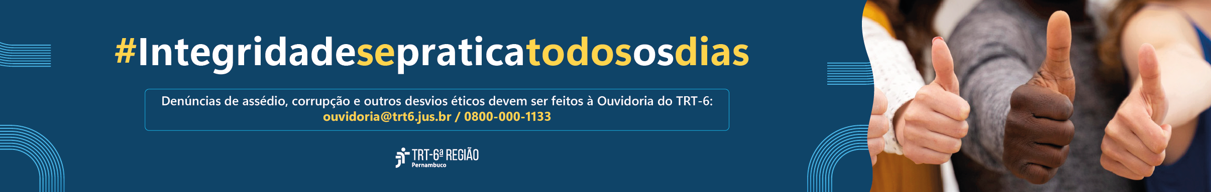 Banner com a frase #Integridadesepraticatodososdias e três mãos com o polegar levantado.