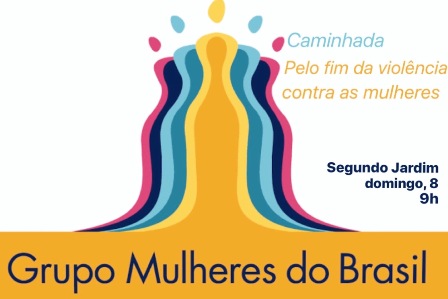 Caminhada pelo fim da violência contra as mulheres - Segundo Jardim - domingo, 8 - 9h