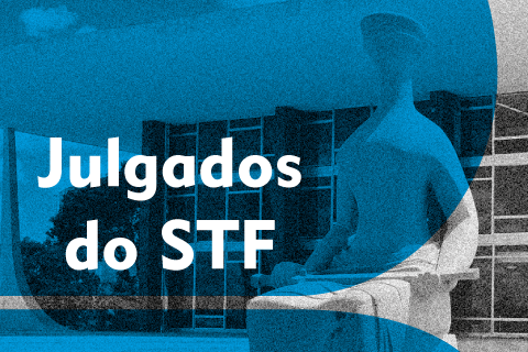 Fachada do prédio do STF e texto &quot;Julgados do STF&quot;