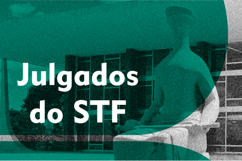 Fachada do prédio do STF e texto &quot;Julgados do STF&quot;