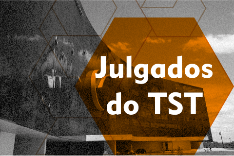 Foto do prédio do TST com ilustração com texto "Julgados do TST"