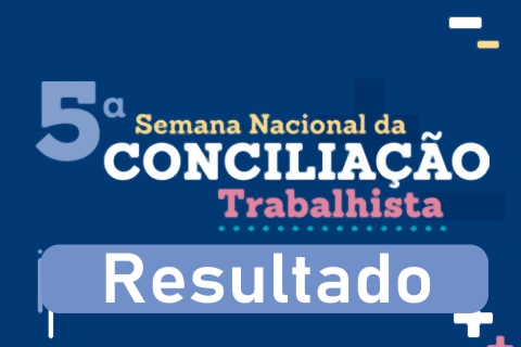 Ilustração em fundo azul, com texto &quot;5ª Semana Nacional da Conciliação Trabalhista - Resultado&quot;