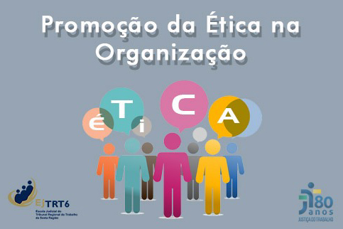  &quot;Promoção da Ética na Organização&quot;. Logo abaixo, silhuetas de pessoas com balões de fala formando a palavra &quot;Ética&quot;