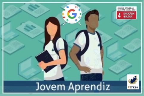 Em fundo verde com figuras de tablets, livros e notebooks, duas figuras de uma moça e um rapaz trajam farda escolar com mochila nas costas e pensamento fazendo menção à marca das ferramentas Google. Logo do ODS4 no canto superior direito. Inscrição Jovem Aprendiz no rodapé. Logo EJ6 assina. 