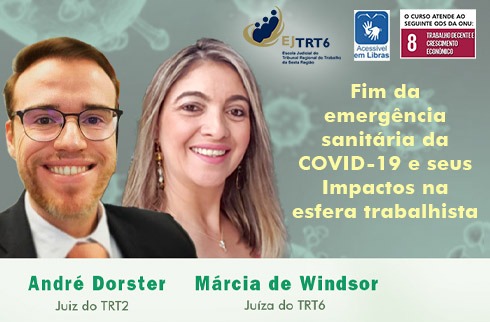 Fundo cinza com desenhos do Coronavírus em marca d’água, inscrição em amarelo Live Fim da emergência sanitária da COVID-19 e seus Impactos na esfera trabalhista. Fotos e nomes dos expositores. No cabeçalho, logos da da EJ6, Libras e ODS8/ONU
