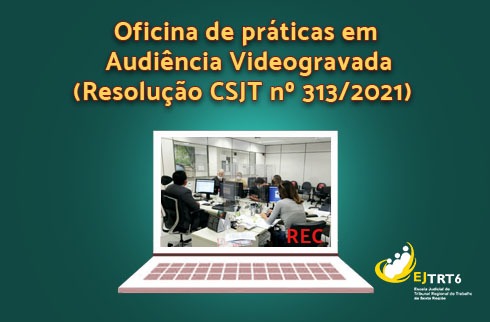  Oficina de práticas em Audiência Videogravada. Abaixo, imagem de um computador transmitindo uma audiência