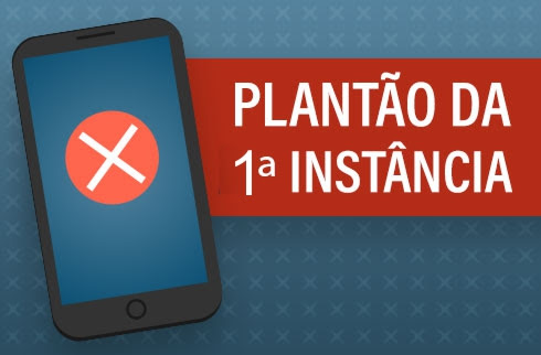Imagem de um aparelho celular, um X indicando defeito, e a inscrição 'Plantão da 1ª Instância'