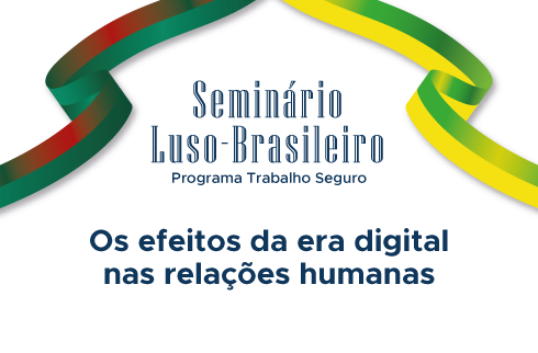 Ilustração com fitas nas cores das bandeiras do Brasil e de Portugal. Texto Seminário Luso-Brasileiro Programa Trabalho Seguro