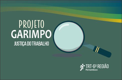 Título 'Projeto Garimpo justiça do Trabalho' ao lado do desenho de uma lupa