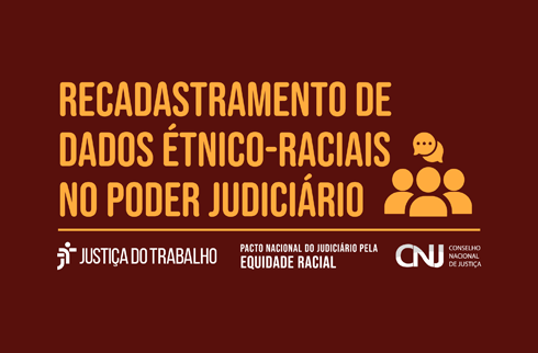 Card marrom com letras laranjas com o texto 'Recadastramento de dados étnicos-raciais no Poder Judiciário'