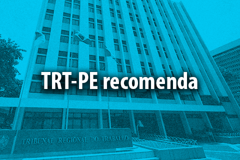  “TRT-PE recomenda”