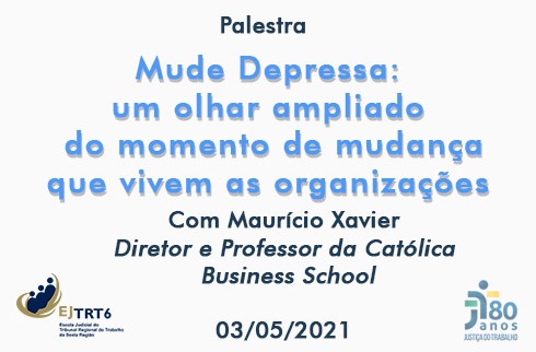  um olhar ampliado do momento de mudança que vivem as organizações”. Com Maurício Xavier, diretor e professor da Católica Business School