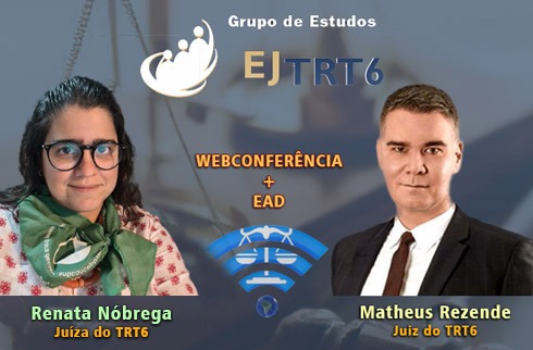 Foto e nome dos palestrantes e texto 'Grupo de estudos EJTRT6'