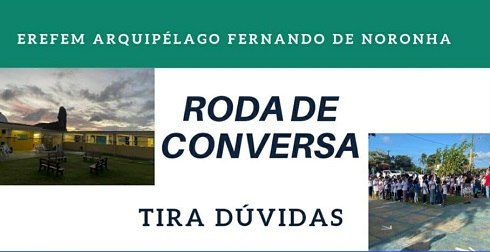 EREM ARQUIPÉLAGO FERNANDO DE NORONHA. Roda de Conversa - tira dúvidas