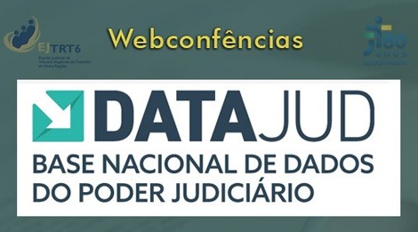  'Webconferências - Datajud. Base Nacional de Dados do Poder Judiciário'