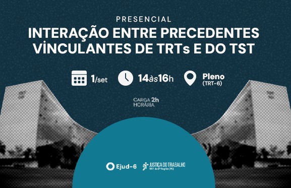Card de divulgação da palestra presencial “Interação entre precedentes vinculantes de TRTs e do TST”