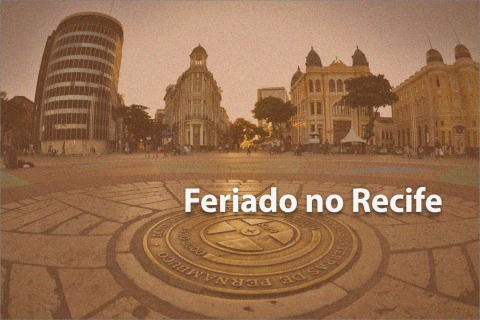 Foto do Marco Zero com a inscrição &quot;Feriado no Recife&quot;