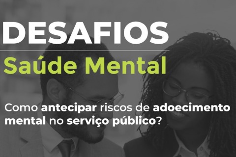 profissionais conversando e texto &quot;Como antecipar riscos de adoecimento mental no serviço público&quot;