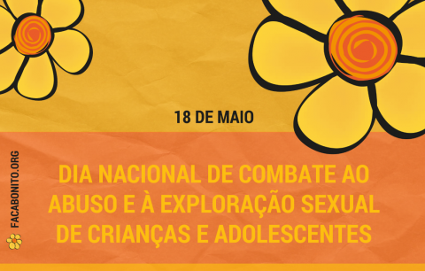 Ilustração com flor amarela e referência ao Dia Nacional de Combate ao Abuso e à Exploração Sexual de Crianças e Adolescentes