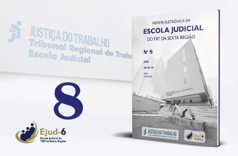 #paratodomundover Card em filtro cinza. Em marca d'água e perspectiva, a fachada da Escola Judicial, onde se lê JUSTIÇA DO TRABALHO Tribunal Regional do - limite em que a foto da revista, à direita do  card, cobre parte do lettering da fachada. Lettering continua na próxima linha: Escola Judicial. Na capa da revista, lê-se REVISTA ELETRÔNICA DA ESCOLA JUDICIAL DO TRT DA SEXTA REGIÃO, Nº8, 2025, RECIFE PE. No rodapé, logo da Ejud-6.