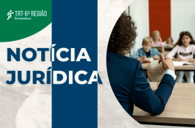 Professora segura globo terrestre em sala, diante de alunos; texto: Notícia Jurídica – TRT-6