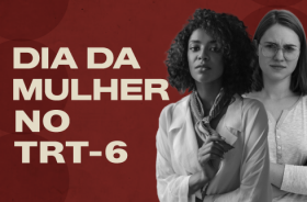Card em fundo vermelho com foto de mulheres e texto "Dia da Mulher no TRT-6"