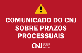 Imagem com exclamação de alerta e texto... Comunicado do CNJ sobre prazos processuais