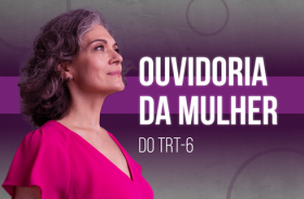 Arte de funco cinza e rosa tem o texto ouvidoria da mulher do trt6