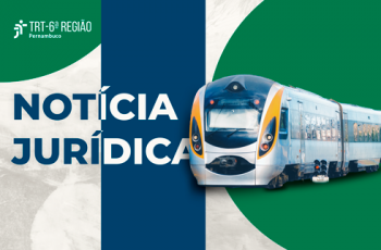 Arte de fundo branco, azul e verde tem o texto Notícia Jurídica e a foto de um vagão de metrô