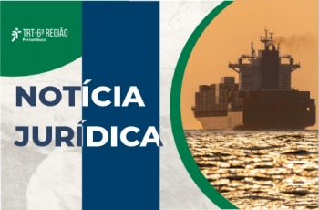 Banner do TRT-6 com texto Notícia Jurídica e navio ao pôr do sol no mar