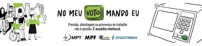 Banner: NO MEU VOTO MANDO EU. Pressão no trabalho é assédio eleitoral. Ilustração de urna e pessoas.