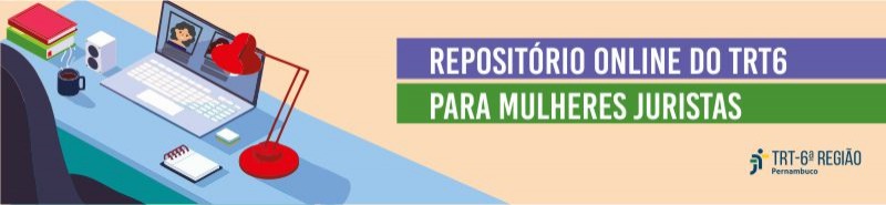 Arte mostra computador em cima de mesa e texto Repositório Online do TRT6 para Mulheres Juristas